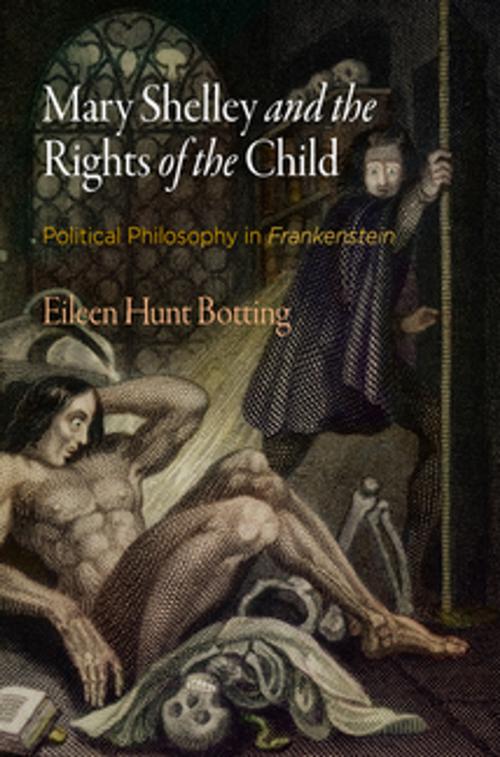 Cover of the book Mary Shelley and the Rights of the Child by Eileen Hunt Botting, University of Pennsylvania Press, Inc.