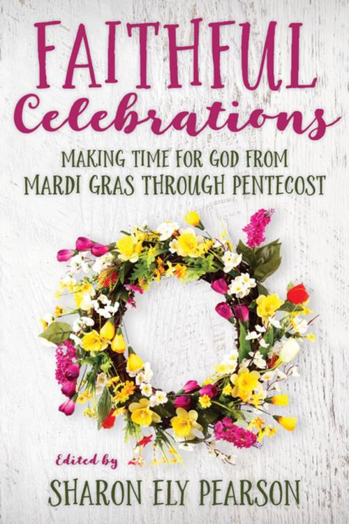 Cover of the book Faithful Celebrations by , Church Publishing Inc.