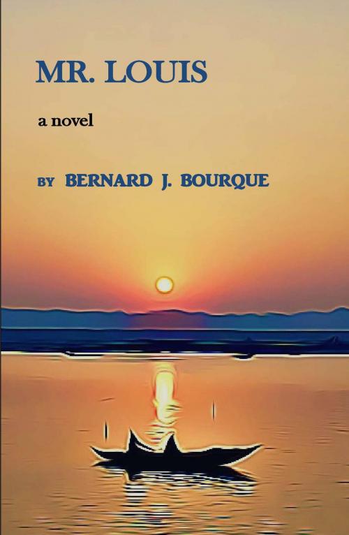 Cover of the book Mr. Louis by Bernard Bourque, Bernard Bourque