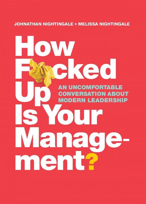 Cover of the book How F*cked Up Is Your Management? by Johnathan Nightingale, Melissa Nightingale, Raw Signal Corporation