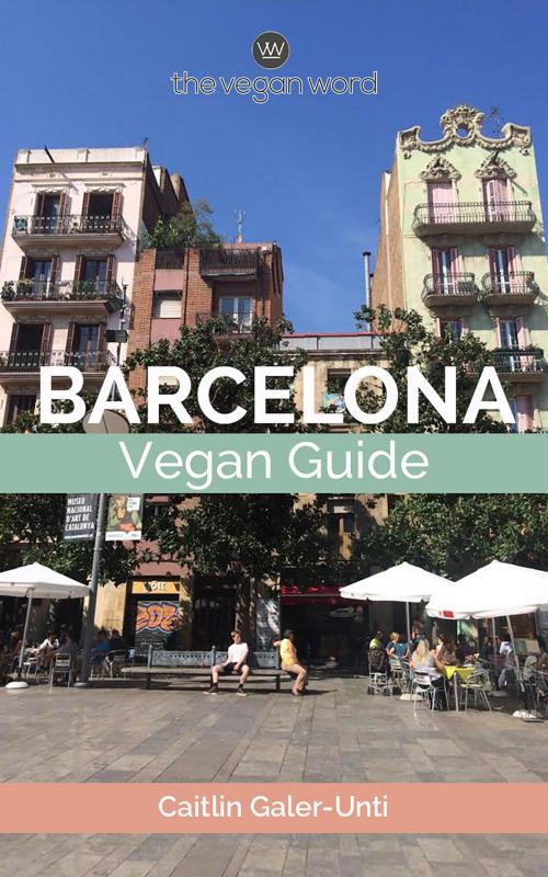 Cover of the book The Vegan Word Barcelona Vegan Guide by Caitlin Galer-Unti, Caitlin Galer-Unti