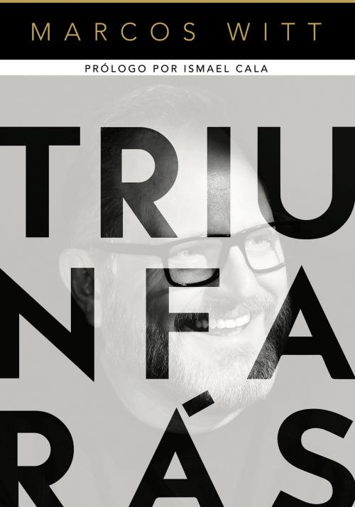 Cover of the book Triunfarás by Marcos Witt, MW MEDIA