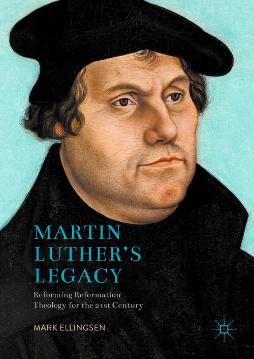 Cover of the book Martin Luther's Legacy by Mark Ellingsen, Palgrave Macmillan US