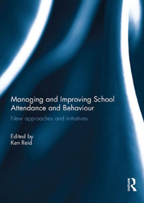 Cover of the book Managing and Improving School Attendance and Behaviour by , Taylor and Francis