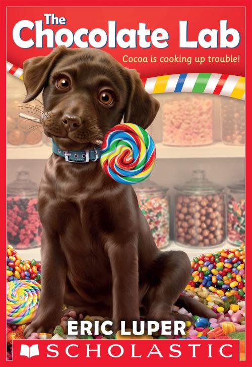 Cover of the book The Chocolate Lab (The Chocolate Lab #1) by Eric Luper, Scholastic Inc.