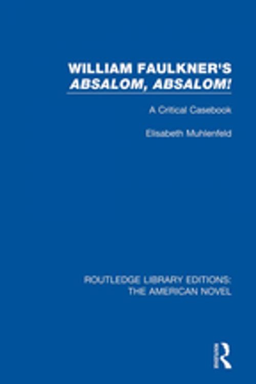 Cover of the book William Faulkner's 'Absalom, Absalom! by Elisabeth Muhlenfeld, Taylor and Francis