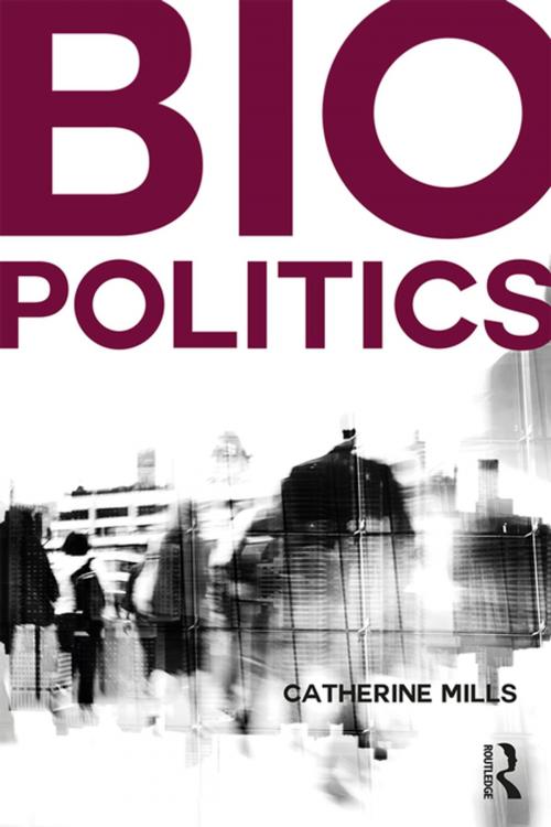 Cover of the book Biopolitics by Catherine Mills, Taylor and Francis