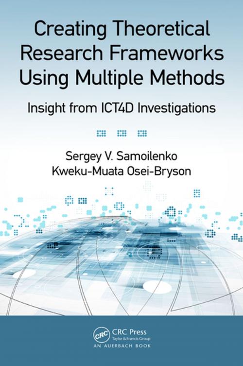 Cover of the book Creating Theoretical Research Frameworks using Multiple Methods by Kweku-Muata Osei-Bryson, Sergey V. Samoilenko, CRC Press