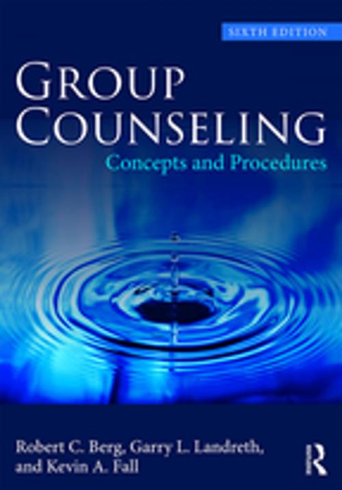 Cover of the book Group Counseling by Robert C. Berg, Kevin A. Fall, Garry L. Landreth, Taylor and Francis