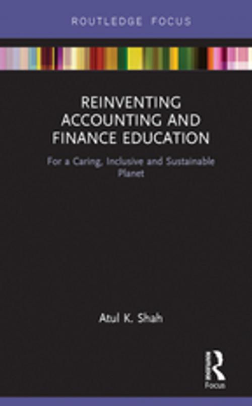 Cover of the book Reinventing Accounting and Finance Education by Atul K. Shah, Taylor and Francis