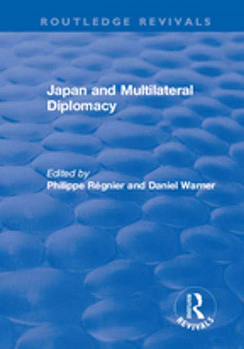 Cover of the book Japan and Multilateral Diplomacy by Philippe Régnier, Daniel Warner, Taylor and Francis