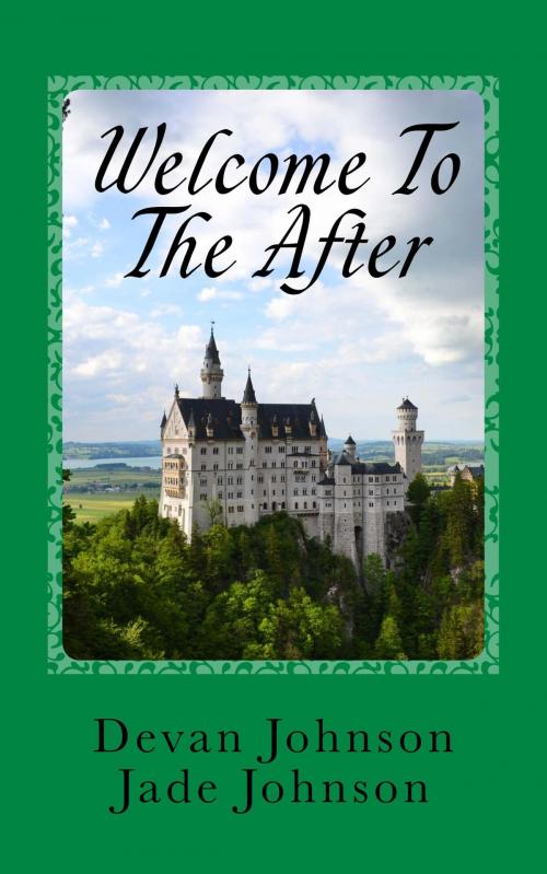 Cover of the book Welcome to The After by Jade Johnson, Devan Johnson, Devan Johnson