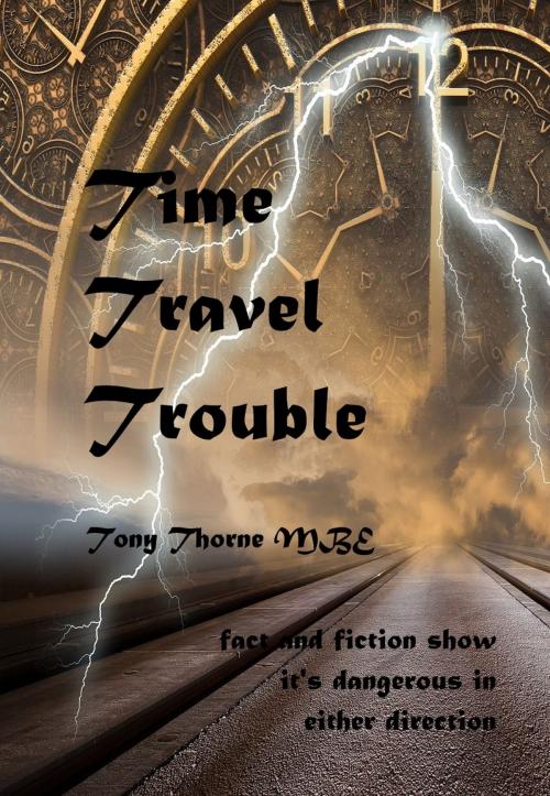Cover of the book Time Travel Trouble by Tony Thorne MBE, Tony Thorne MBE