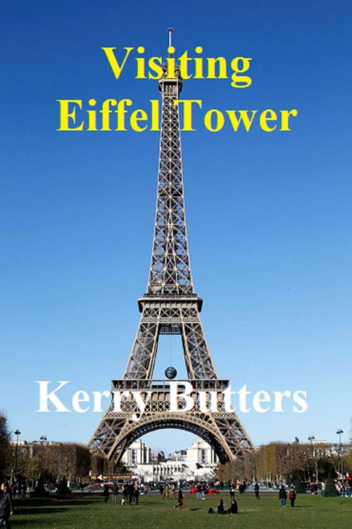 Cover of the book Visiting Eiffel Tower. by Kerry Butters, Kerry Butters