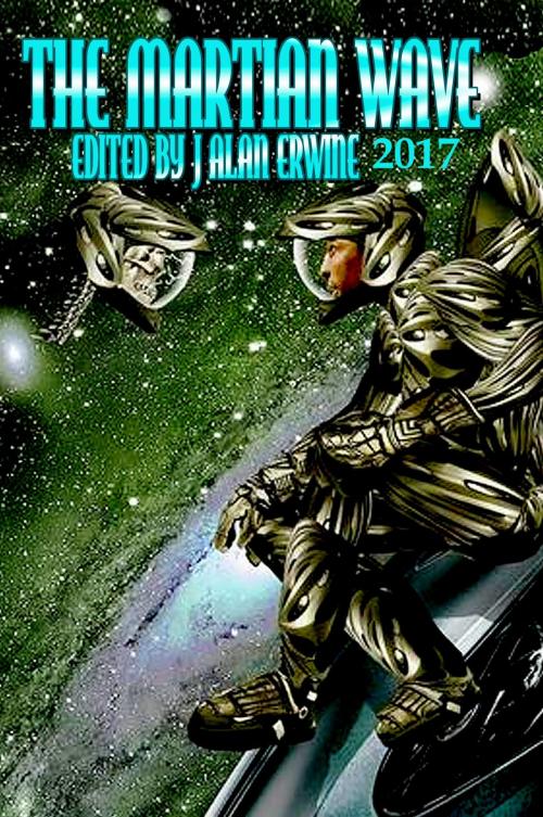 Cover of the book The Martian Wave: 2017 by J Alan Erwine, Nomadic Delirium Press