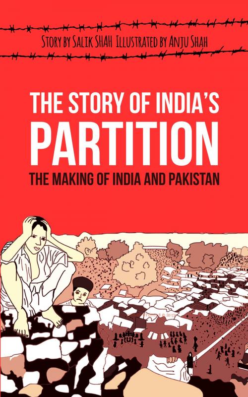 Cover of the book The Story of India's Partition: The Making of India and Pakistan (History Illustrated) by Salik Shah, Pidgin Studios