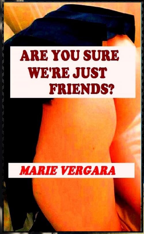 Cover of the book Are You Sure We're Just Friends? by Marie Vergara, Marie Vergara