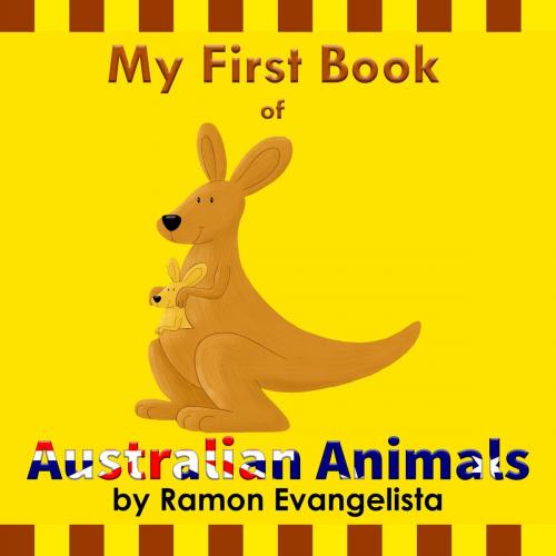 Cover of the book My First Book of Australian Animals by Ramon Luis Evangelista, Ramon Luis Evangelista