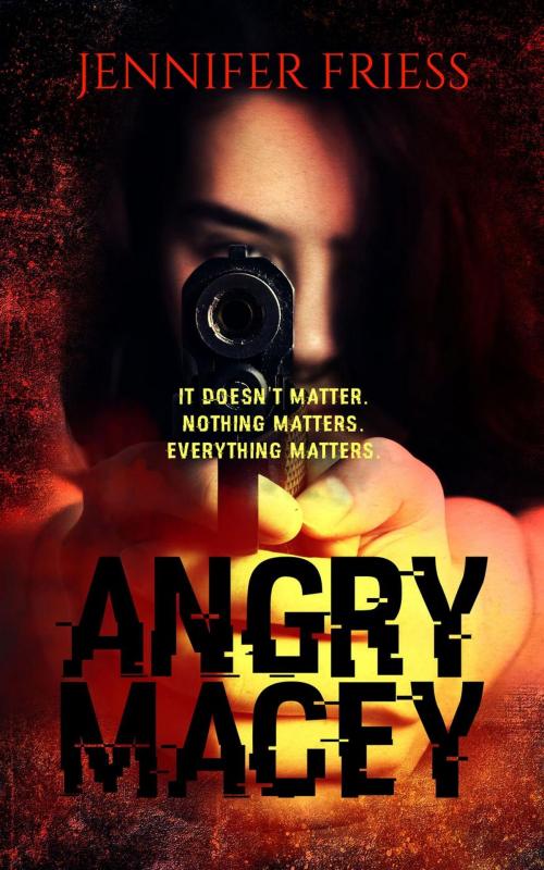 Cover of the book Angry Macey by Jennifer Friess, Mr. Ugly-Man Entertainment