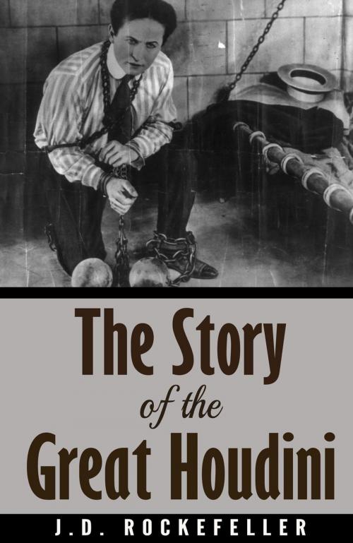 Cover of the book The Story of the Great Houdini by J.D. Rockefeller, J.D. Rockefeller