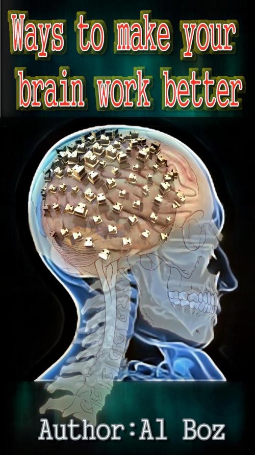 Cover of the book Ways to make your brain work better by celal boz, celal boz