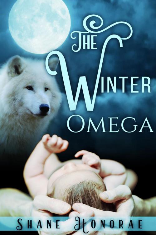 Cover of the book The Winter Omega by Shane Honorae, Shane Honorea