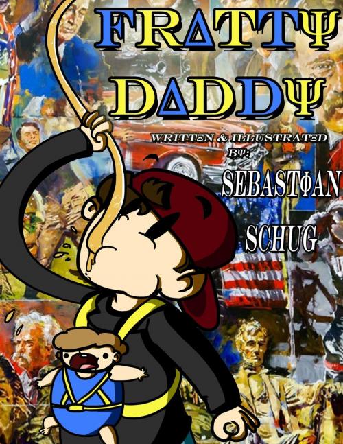 Cover of the book Fratty Daddy by Sebastian Schug, Sebastian Schug