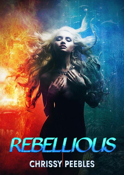 Cover of the book Rebellious by Chrissy Peebles, Dark Shadows Publishing