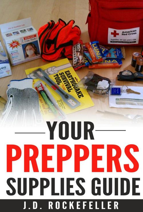 Cover of the book Your Preppers Supplies Guide by J.D. Rockefeller, J.D. Rockefeller