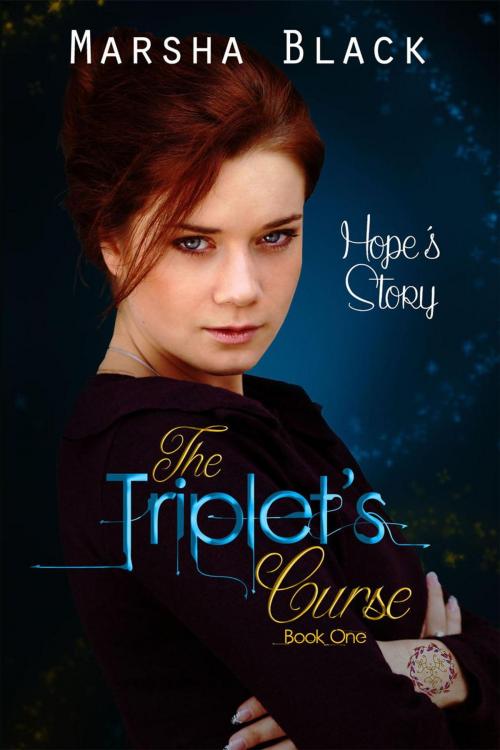 Cover of the book The Triplet's Curse - Hope's Story (Book One) by Marsha Black, Marsha Black