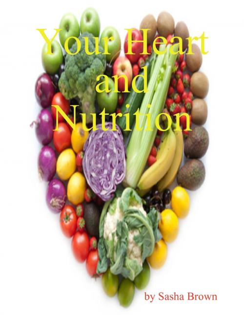 Cover of the book Your Heart and Nutrition by Sasha Brown, Lulu.com