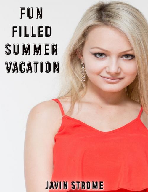 Cover of the book Fun Filled Summer Vacation by Javin Strome, Lulu.com