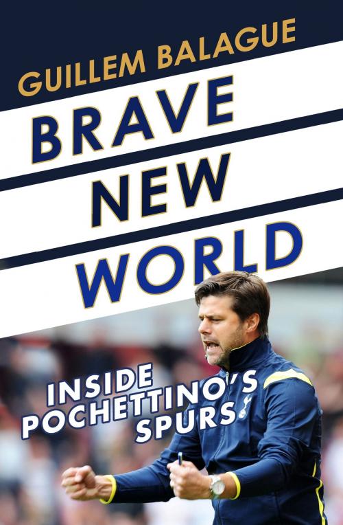 Cover of the book Brave New World by Guillem Balague, Orion Publishing Group