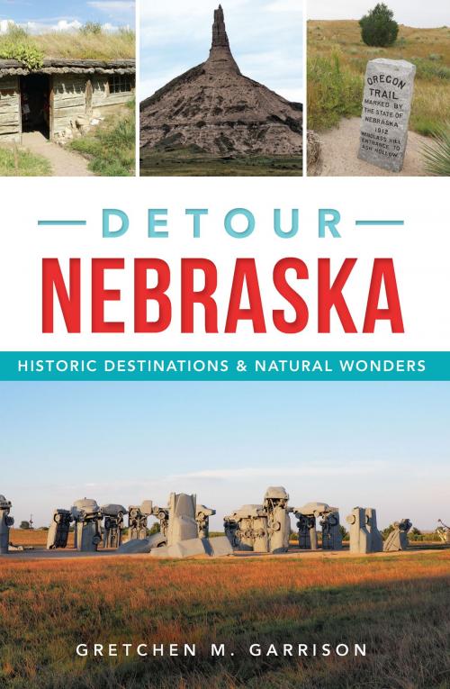 Cover of the book Detour Nebraska by Gretchen M. Garrison, Arcadia Publishing Inc.