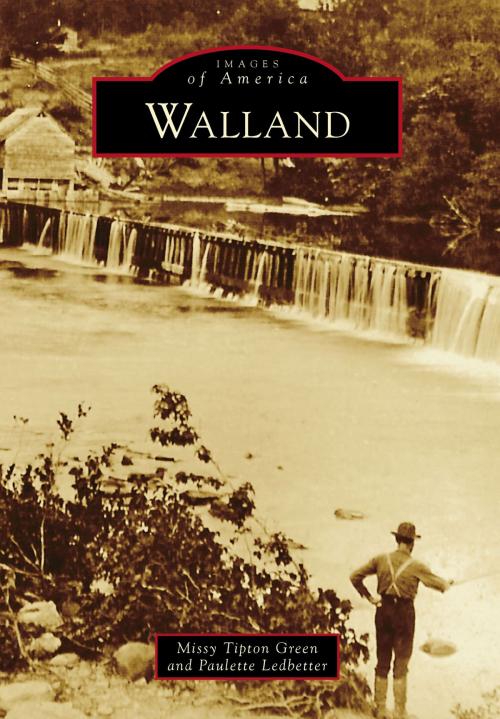 Cover of the book Walland by Missy Tipton Green, Paulette Ledbetter, Arcadia Publishing Inc.