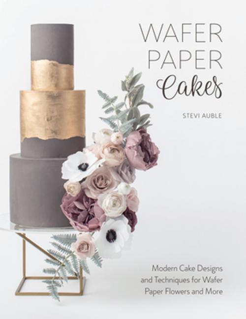 Cover of the book Wafer Paper Cakes by Stevi Auble, F+W Media