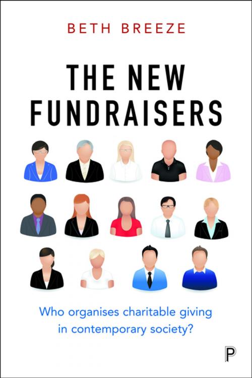 Cover of the book The New Fundraisers by Breeze, Beth, Policy Press