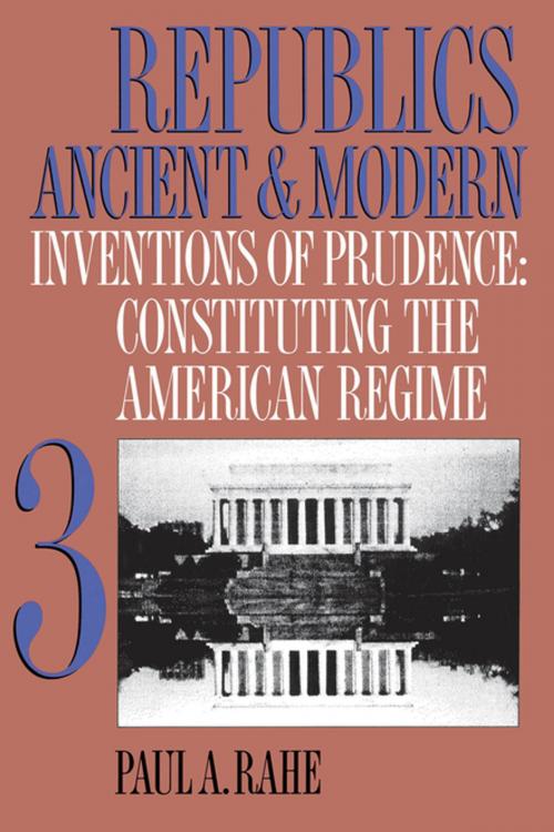 Cover of the book Republics Ancient and Modern, Volume III by Paul A. Rahe, The University of North Carolina Press