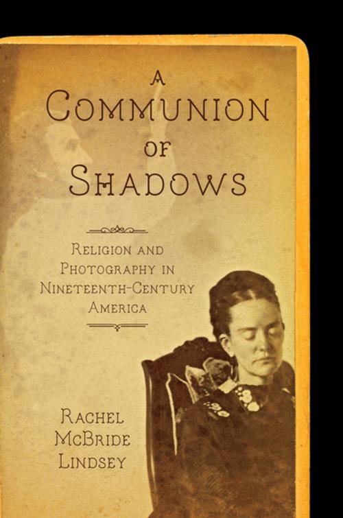 Cover of the book A Communion of Shadows by Rachel McBride Lindsey, The University of North Carolina Press