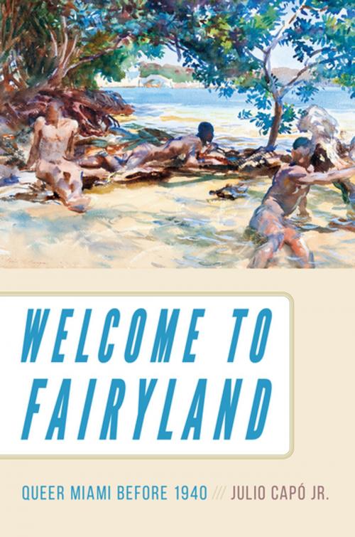 Cover of the book Welcome to Fairyland by Julio Capó, The University of North Carolina Press