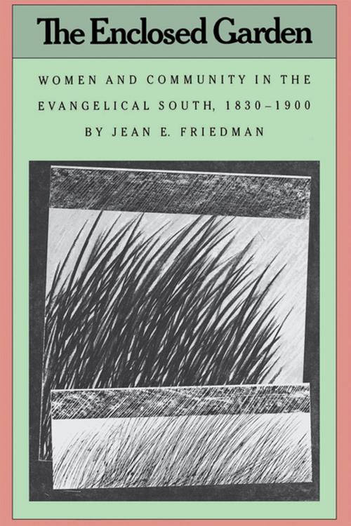 Cover of the book The Enclosed Garden by Jean E. Friedman, The University of North Carolina Press