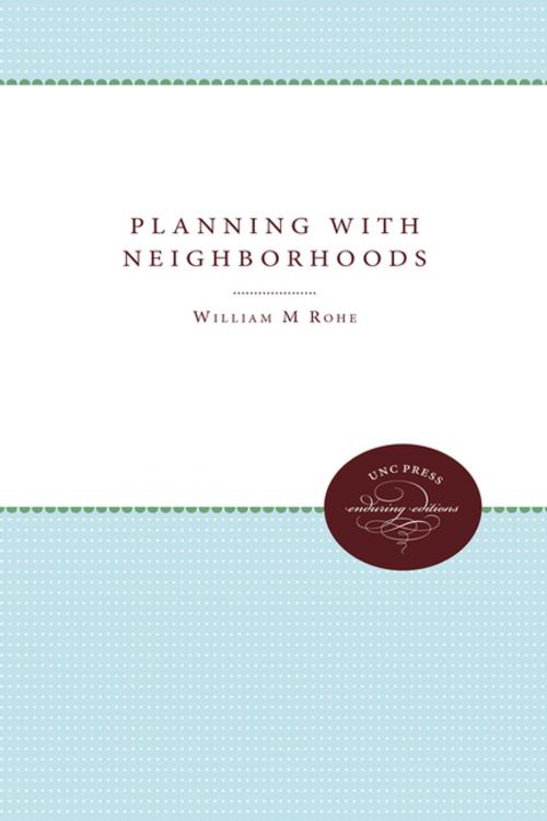 Cover of the book Planning with Neighborhoods by William M. Rohe, Lauren B. Gates, The University of North Carolina Press
