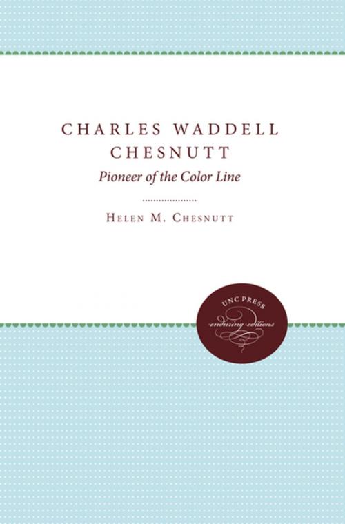 Cover of the book Charles Waddell Chesnutt by Helen M. Chesnutt, The University of North Carolina Press