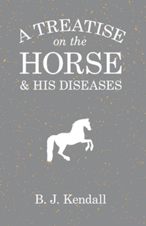 Cover of the book A Treatise on the Horse and His Diseases by B. J. Kendall, Read Books Ltd.