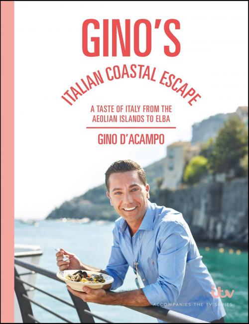 Cover of the book Gino's Italian Coastal Escape by Gino D'Acampo, Hodder & Stoughton