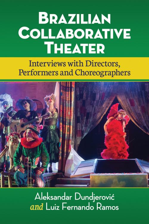 Cover of the book Brazilian Collaborative Theater by Aleksandar Dundjerović, Luiz Fernando Ramos, McFarland & Company, Inc., Publishers