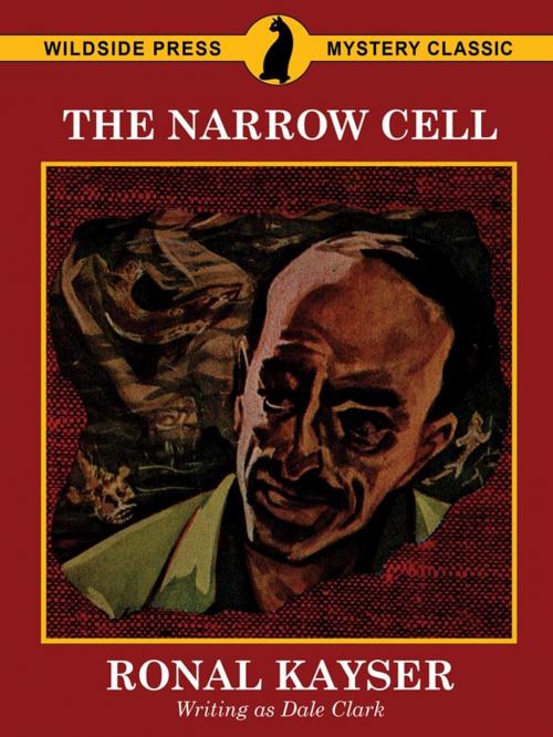 Cover of the book The Narrow Cell by Ronal Kayser, Dale Clark, Wildside Press LLC