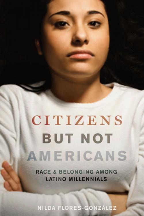 Cover of the book Citizens but Not Americans by Nilda Flores-González, NYU Press