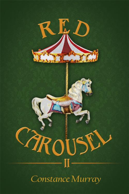 Cover of the book Red Carousel II by Constance Murray, Dorrance Publishing