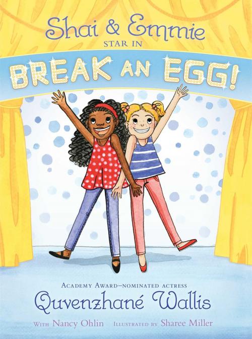 Cover of the book Shai & Emmie Star in Break an Egg! by Quvenzhané Wallis, Simon & Schuster Books for Young Readers